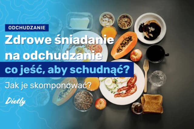 Zdrowe śniadanie na odchudzanie przepisy, które naprawdę działają Zdrowe śniadanie na odchudzanie przepisy, które naprawdę działają